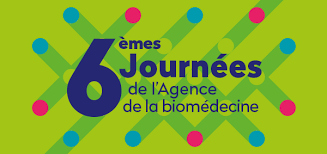 6ème Journées de l’Agence de la biomédecine