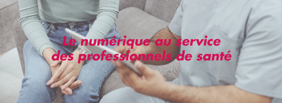 Webinaire - Le numérique au service des professionnels de santé