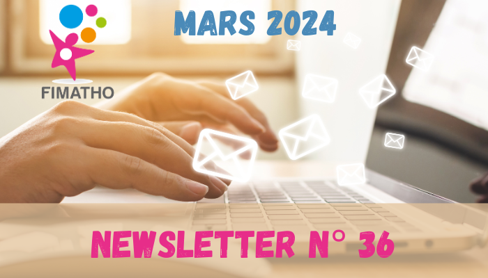 La newsletter FIMATHO n°36 mars 2024  est disponible