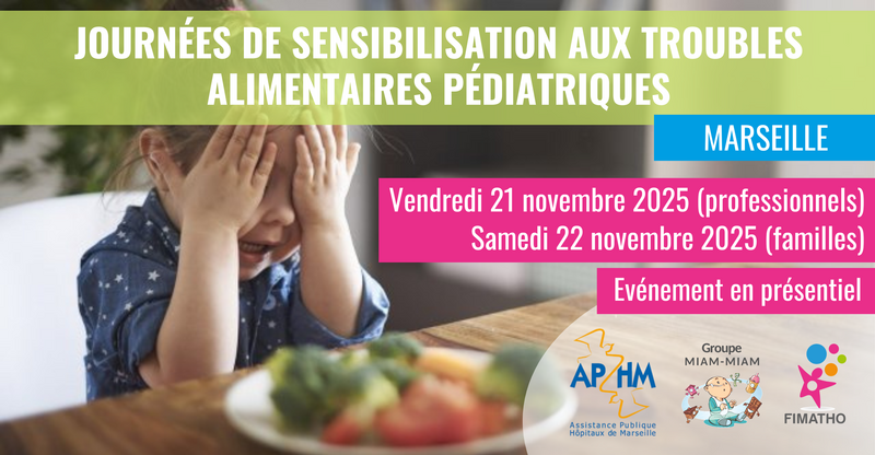 Prochaines journées de sensibilisation aux troubles alimentaires pédiatriques à Marseille les 21 et 22 novembre 2025 !